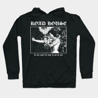 Road House: Be Nice Until Its Time To Not Be Nice Hoodie